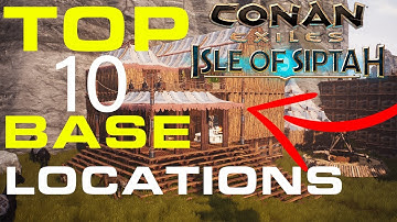 TOP 10 BASE LOCATIONS | Conan exiles Isle of Siptah |