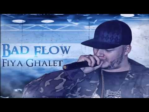BaD FLow Fiya Ghlet 2013