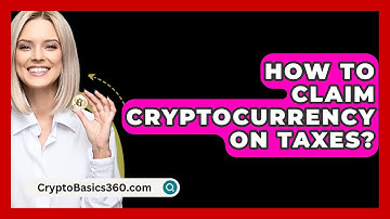 How to Claim Cryptocurrency on Taxes? - CryptoBasics360.com