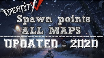 IDENTITY V - SPAWN POINTS - ALL MAPS - UPDATED!