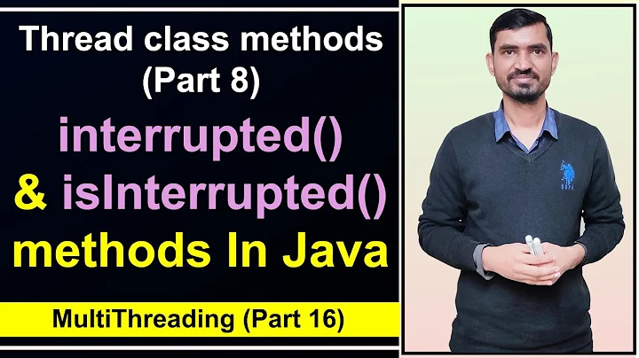 interrupted() and isInterrupted() methods of Thread class Multithreading || Thread Interruption