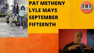 Pat Metheny and Lyle Mays September Fifteenth: Harmonic Analysis.