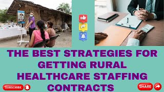 The Best Strategies for Getting Rural Healthcare Staffing Contracts