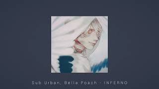 INFERNO, Sub Urban & Bella Poach | Slowed + Reverb + Bass Boosted