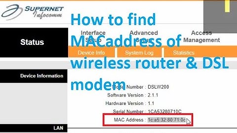 How to find MAC address of wireless router (wifi) & DSL Modem