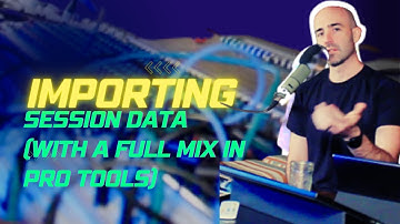 Importing Session Data Using A Full Mix In Pro Tools