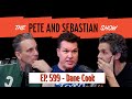 The pete  sebastian show  ep 599  dane cook  full episode