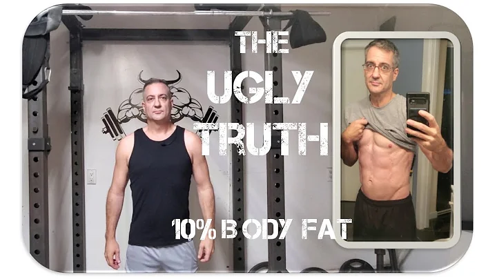 The Ugly Truth - My Journey to 10% Body Fat!