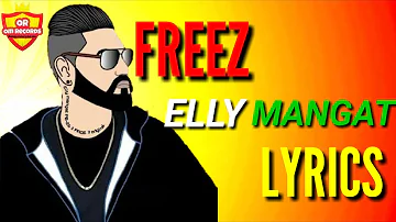 Freez || Elly Mangat || latest song || lyrical video || om records ||