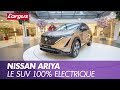 Nissan Ariya. Bienvenue à bord du 1er SUV 100% électrique de Nissan !