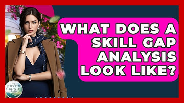What Does A Skill Gap Analysis Look Like? - The Personal Growth Path