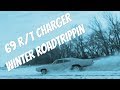 69 R/T Charger WINTER ROADTRIPPIN