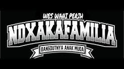 NDX A.K.A - WES WANI PERIH ( VIDEO LIRIK )  - Durasi: 5:02. 