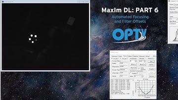 MaxIm DL Part 6: Automated Focusing and Filter Offsets -OPT
