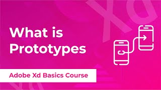 What is Prototypes Learn Adobe Xd Basics UX/UI Design Complete Course in Urdu /Hindi