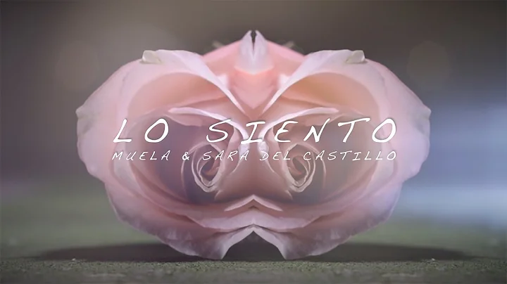 LO SIENTO - BERET - MUELA & SARA DEL CASTILLO || C...