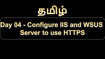 Day 04   Configure IIS and WSUS Server to use HTTPS