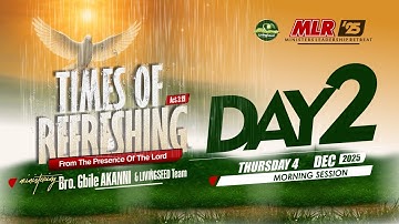 MLR 2025 || Day 2 || TIMES OF REFRESHING | Morning Session Live from MLR Centres Worldwide