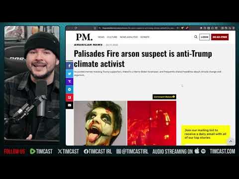 Palisades Fire Was LEFTIST Say Prosecutors, Wildfire May Have Been Political FALSE FLAG | Tim Pool