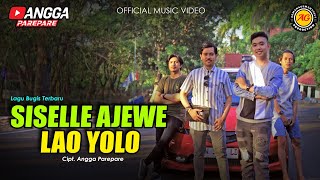 Single Terbaru AnggaPare || Siselle Ajewe Lao Yolo ||  