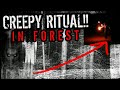 WALKED IN ON CREEPY RITUAL DEEP INSIDE FOREST !!( MISSING 411) 😲