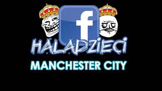 Hala Dzieci - Manchester $ity (Reupload)