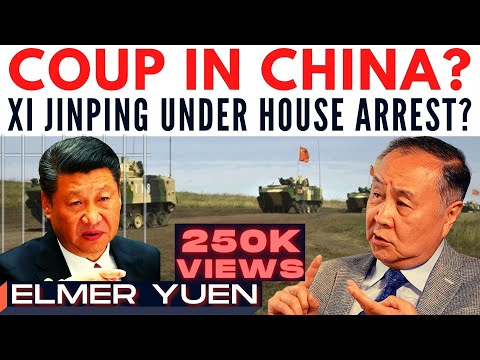 Elmer Yuen I Coup in China? I Is Xi Jinping under House Arrest?