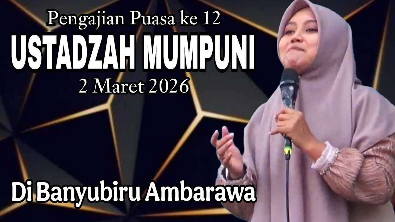 PENGAJIAN PUASA KE 12;BERSAMA USTADZAH MUMPUNI 2 MARET 2026 DI BANYUBIRU SEMARANG.