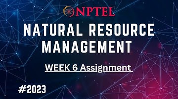Natural Resources Management Week 6 Assignment (2023) | NPTEL week 6 Answer | 2023