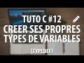 Tuto c  12 crer ses propres types de variables typedef