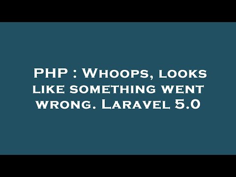 PHP : Whoops,
