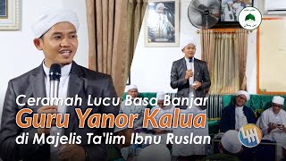 Ceramah Lucu Guru Yanor Kalua - Majelis Ta'lim Ibnu Ruslan (Samarinda)