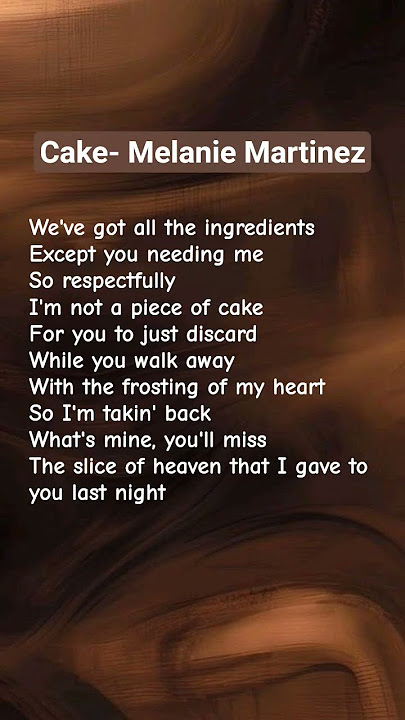 Cake- Melanie Martinez #song #lyrics #music #hitsjustmusic #cake #melaniemartinez #2015music