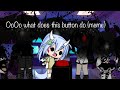 ⭕~OoOo~what does this button do?~⭕ part 2 || gacha life || Bluwy Moonie