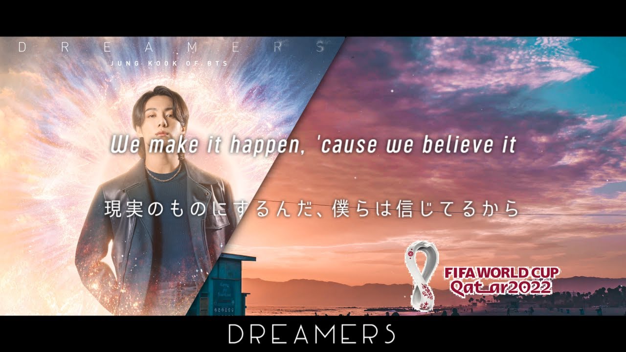 和訳] Jung Kook(BTS) - Dreamers Ft. Fahad Al Kubaisi [FIFA World