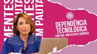 DEPENDÊNCIA TECNOLÓGICA | ANA BEATRIZ