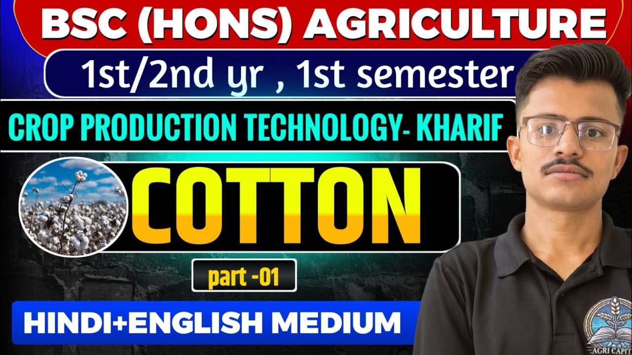 B.Sc. Agriculture 2nd Year 1st Semester Crop Production Technology Kharif - Cotton कपास/नरमा 