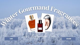 My Favorite Gourmand Fragrances for Winter!