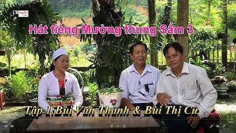 Tập 1-  Hát tiếng Mường ở Thung Sấm 3   Cúc Phương:   Bùi Văn Thành & Bùi Thị Cử
