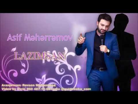 Asif Məhərrəmov -  Lazımsan