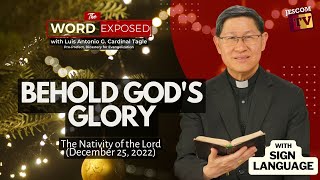 BEHOLD GOD'S GLORY | The Word Exposed with Cardinal Tagle (December 25, 2022) with Sign Language