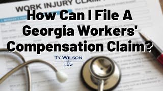 Atlanta | Savannah Workers' Comp Attorney - How Can I File A Georgia Workers' Compensation Claim?