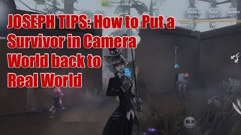 IDENTITY V JOSEPH TIPS: How to Put a Survivor in Camera World back to Real World