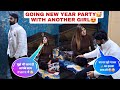 Going new year party with another girl wife got angry comedy pranks husbandwife