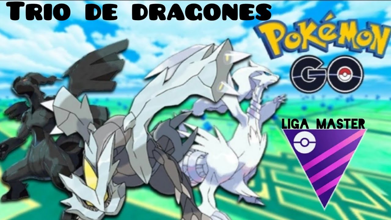 Kyurem Reshiram Y Zekrom En Liga Master Pokemon Go Youtube