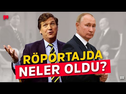 Putinin Tucker Carlson Röportajında neler oldu?