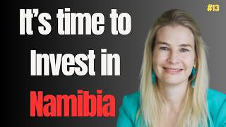 Why it's the best time to invest in Namibia — Nicole Maske