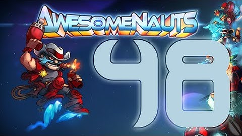 Awesomenauts | Ep 48 | Lonestar (60 Fps)
