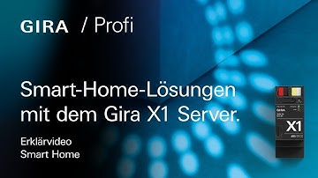 Erklärvideo I Smart-Home-Lösungen mit dem Gira X1.