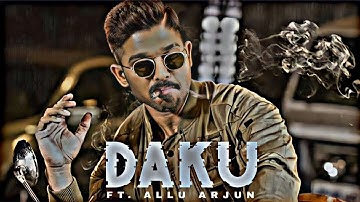 DAKU - FT. ALLU ARJUN EDIT || DAKU SONG EDIT || ALLU ARJUN  EDIT🔥|| DAKU EDIT ||